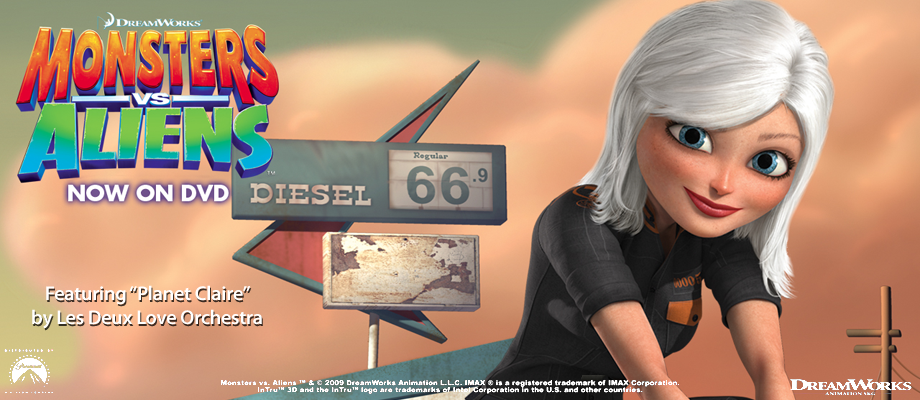 Now on DVD. Monsters Vs. Aliens. Featuring Planet Claire by Les Deux Love Orchestra