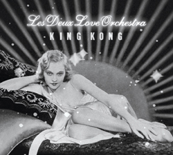 King Kong by Les Deux Love Orchestra Produced by Bobby Woods